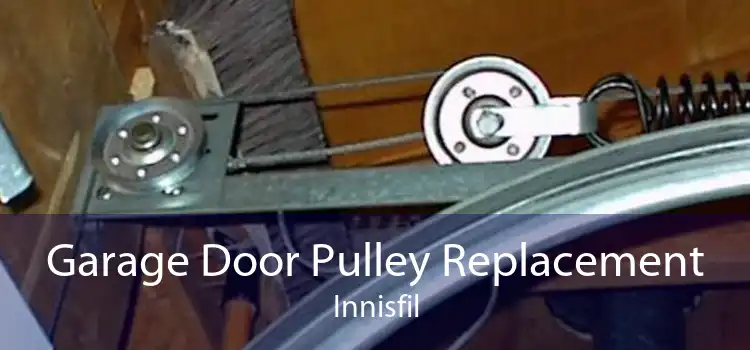 Garage Door Pulley Replacement Innisfil