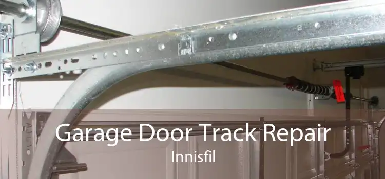 Garage Door Track Repair Innisfil