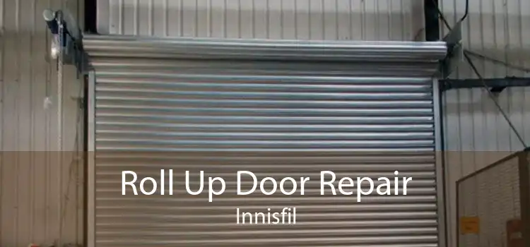 Roll Up Door Repair Innisfil